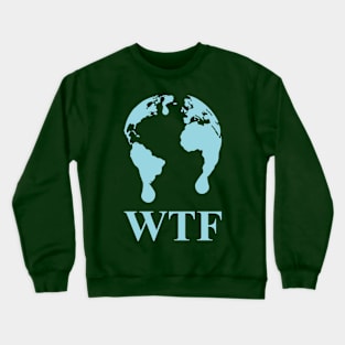 WTF Melting Planet Earth Blue Climate Change Awareness Design Crewneck Sweatshirt